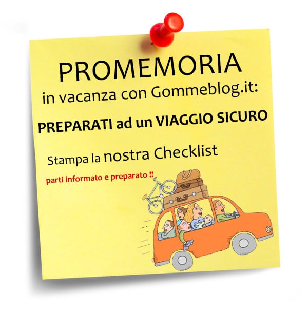 In Vacanza con Gommeblog.it: "Preparati ad un viaggio Sicuro": una Checklist da stampare e portare con te ! 1